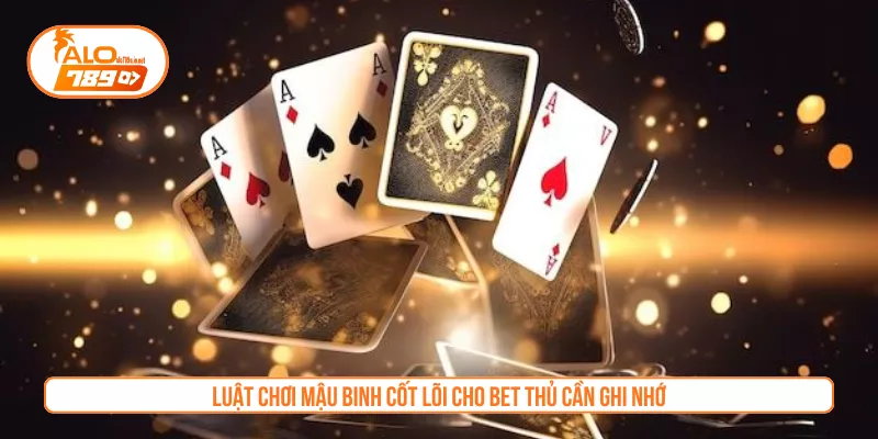 Luật chơi Mậu Binh cốt lõi cho bet thủ cần ghi nhớ