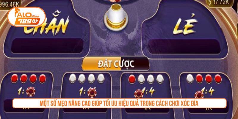 Một số mẹo nâng cao giúp tối ưu hiệu quả trong cách chơi xóc đĩa