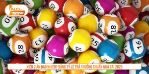 Xiên 2 Ăn Bao Nhiêu? Bảng Tỷ Lệ Trả Thưởng Chuẩn Nhà Cái 2025