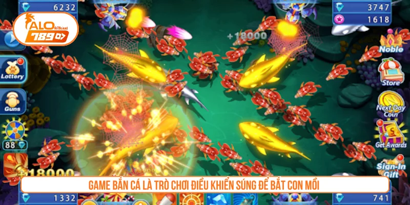 Game bắn cá là trò chơi điều khiển súng để bắt con mồi